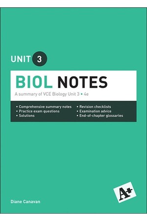 A+ Biology Notes: VCE Unit 3 (4th Edition)