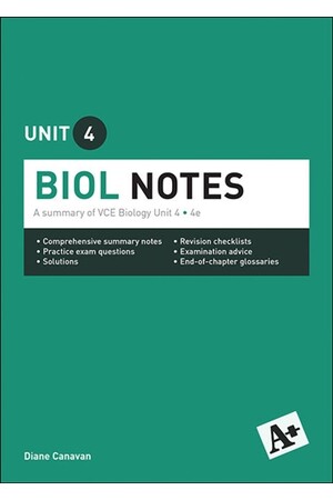 A+ Biology Notes: VCE Unit 4 (4th Edition)