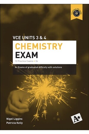 A+ Chemistry Exam: VCE Units 3 & 4 (2nd Edition)
