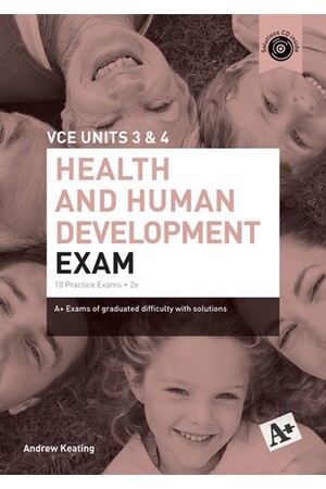 A+ Health and Human Development Exam: VCE Units 3 & 4 (2nd Edition)