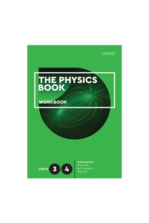 The Physics Book - Units 3 & 4: Workbook