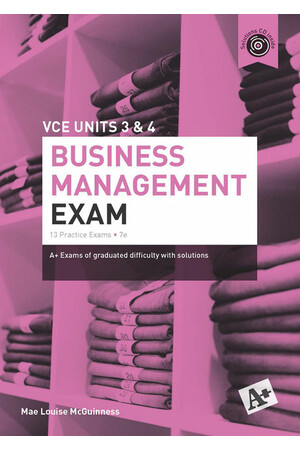 A+ Business Management VCE - Units 3 & 4: Exam Book (7th Edition)