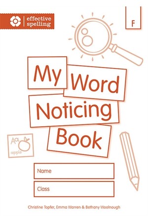 Effective Spelling: My Word Noticing Book (Student Book) - Foundation