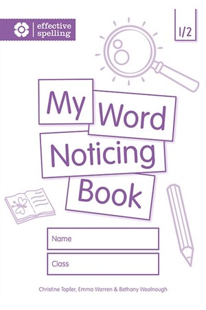 Effective Spelling: My Word Noticing Book (Student Book) - Years 1/2