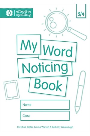 Effective Spelling: My Word Noticing Book (Student Book) - Years 3/4