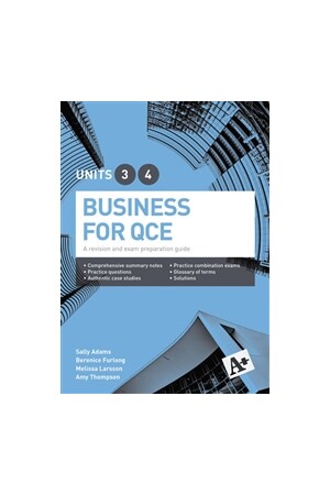 A+ Business for QCE - Units 3 & 4: Student Book: A revision and exam preparation guide