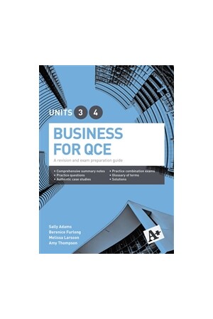 A+ Business for QCE - Units 3 & 4: Student Book: A revision and exam preparation guide
