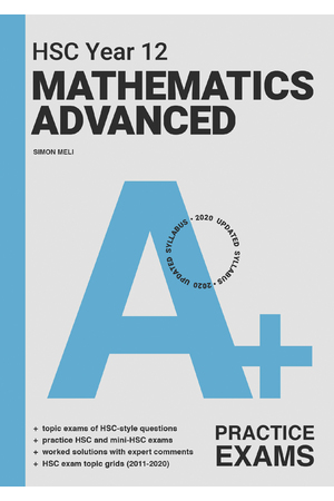 A+ Mathematics Advanced Practice Exams - HSC Year 12 