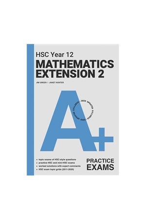 A+ Mathematics Extension 2 Practice Exams - HSC Year 12
