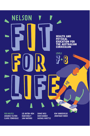 Nelson Fit For Life Health and Physical Education for the Australian Curriculum Years 7 and 8 Student Book