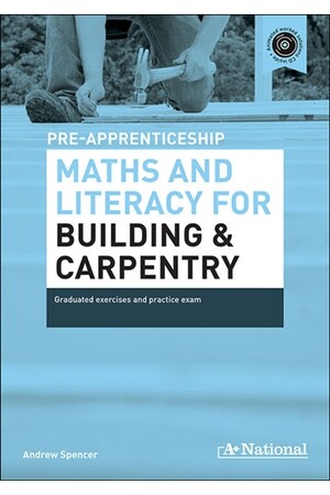 A+ National Pre-apprenticeship Maths and Literacy for Building and Carpentry