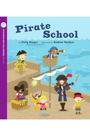 Oxford Reading for Comprehension - Level 1+: Pirate School (Pack of 6)