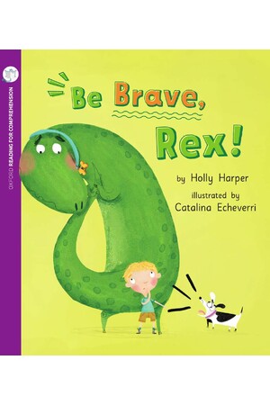 Oxford Reading for Comprehension - Level 4: Be Brave, Rex! (Pack of 6)