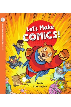 Oxford Reading for Comprehension - Level 10: Let's Make Comics (Pack of 6)