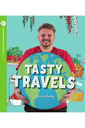 Oxford Reading for Comprehension - Level 11: Tasty Travels (Pack of 6)