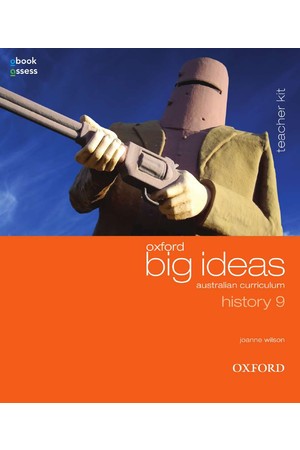Oxford Big Ideas History - Australian Curriculum: Year 9 - Teacher Kit + obook/assess (Print & Digital)