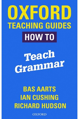 Oxford Teaching Guides: How To Teach Grammar