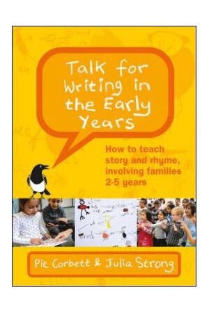 Talk For Writing In The Early Years: How To Teach Story And Rhyme, Involving Families: 2–5 Years (Revised Edition)