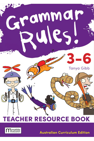 Grammar Rules! - Third Edition: Teacher Resource Book Years 3-6 (Print & Digital)