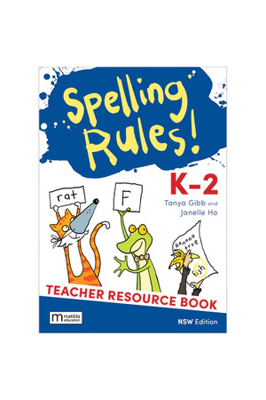 Spelling Rules! NSW - Second Edition: Teacher Resource Book K-2