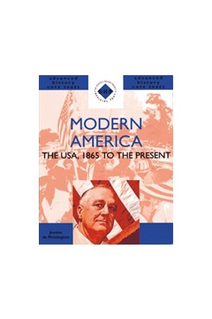 Advanced History Core Texts: Modern America - The USA 1865 to the Present