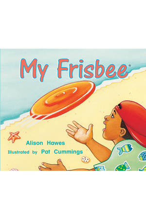Rigby Literacy - Emergent Level 1: My Frisbee (Reading Level 1 / F&P Level A)