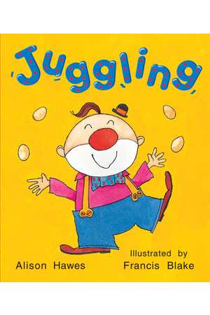 Rigby Literacy - Emergent Level 2: Juggling (Reading Level 2 / F&P Level B)