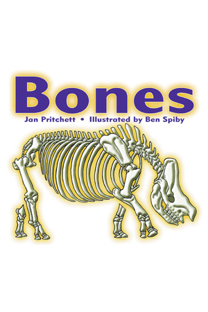 Rigby Literacy - Emergent Level 3: Bones (Reading Level 2 / F&P Level B)