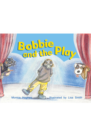 Rigby Literacy - Early Level 3: Bobbie and the Play (Reading Level 10 / F&P Level F)