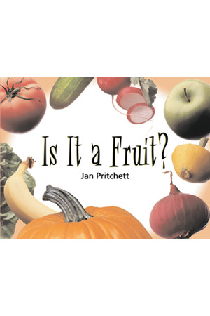Rigby Literacy - Early Level 3: Is It a Fruit? (Reading Level 11 / F&P Level G)