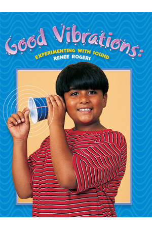 Rigby Literacy - Fluent Level 2: Good Vibrations - Experimenting with Sound (Reading Level 19 / F&P Level K)
