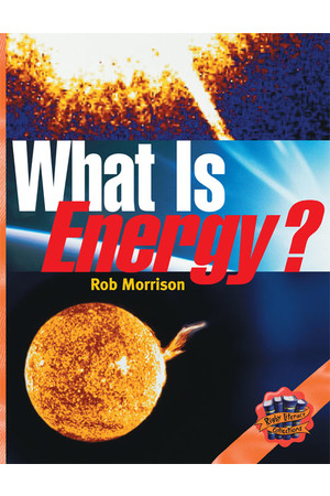 Rigby Literacy Collections - Level 4, Phase 5: What is Energy? (Reading Level 30+ / F&P Level V-Z)