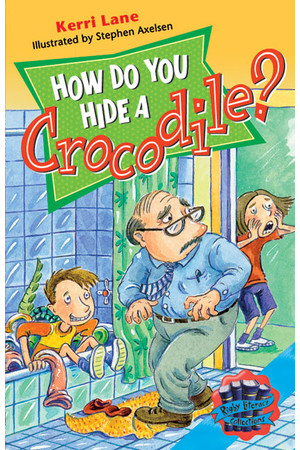 Rigby Literacy Collections - Level 5, Phase 7: How Do You Hide A Crocodile? (Reading Level 30+ / F&P Level V-Z)