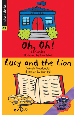 Rigby Literacy Collections - Level 6, Phase 10: Oh, Oh!/Lucy and the Lion (Reading Level 30+ / F&P Level V-Z)