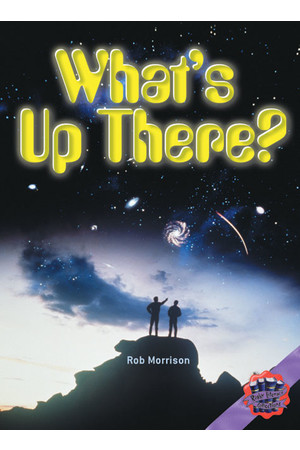 Rigby Literacy Collections - Level 6, Phase 11: What's Up There? (Reading Level 30+ / F&P Level V-Z)