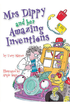 Rigby Literacy Collections (Take-Home Library) - Middle Primary: Mrs Dippy and Her Amazing Inventions (Reading Level 29 / F&P Level T)