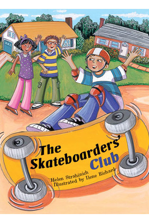 Rigby Literacy Collections (Take-Home Library) - Middle Primary: The Skateboarders' Club (Reading Level 29 / F&P Level T)