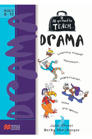 All You Need to Teach - Drama: Ages 8-10