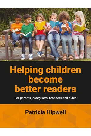 Helping Children Become Better Readers: For parents, caregivers, teachers and aides