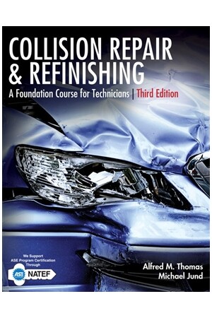 Collision Repair and Refinishing: A Foundation Course for Technicians