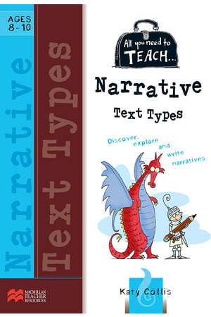 All You Need to Teach - Narrative Text Types: Ages 8-10