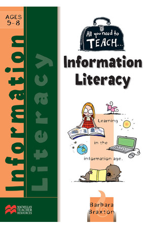 All You Need to Teach - Information Literacy: Ages 5-8