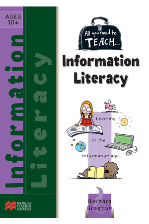 All You Need to Teach - Information Literacy: Ages 10+