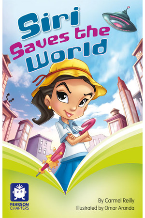 Pearson Chapters - Year 2: Siri Saves the World (Reading Level 25 / F&P Level P)