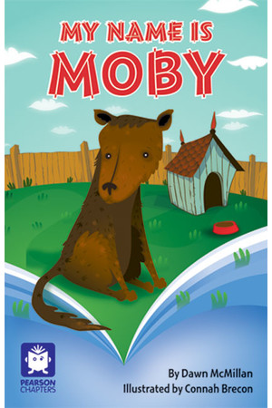Pearson Chapters - Year 4: My Name is Moby (Reading Level 29-30 / F&P Levels T-U)