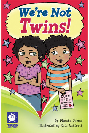 Pearson Chapters - Year 2: We're Not Twins! (Reading Level 21-24 / F&P Level L-O)