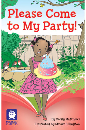 Pearson Chapters - Year 3: Please Come to My Party (Reading Level 25-28 / F&P Level P-S)