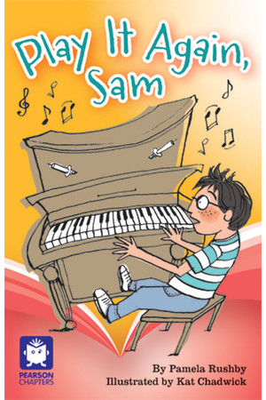 Pearson Chapters - Year 3: Play It Again, Sam! (Reading Level 25-28 / F&P Level P-S)