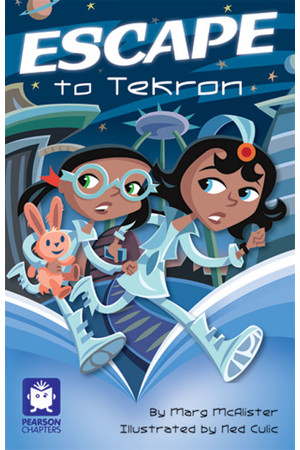 Pearson Chapters - Year 4: Escape to Tekron (Reading Level 29-30 / F&P Levels T-U)