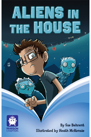 Pearson Chapters - Year 4: Aliens in the House (Reading Level 25-28 / F&P Level P-S)